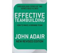 John Adair Effective Teambuilding REVISED ED (Tascabile)