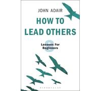 John Adair How to Lead Others (Tascabile) John Adair Masterclass Series