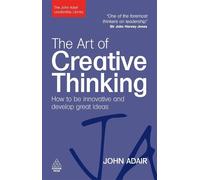 John Adair The Art of Creative Thinking (Tascabile)
