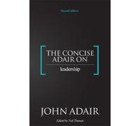 John Adair The Concise Adair on Leadership (Tascabile)