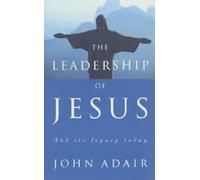 John Adair The Leadership of Jesus (Tascabile)