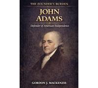 John Adams: Defender of American Independence