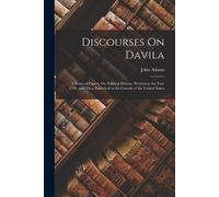 John Adams Discourses On Davila (Tascabile)