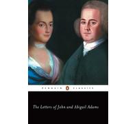 John Adams The Letters of John and Abigail Adams (Tascabile)