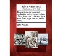 John Adams Thoughts on Government (Tascabile)