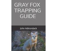 John Adirondack Gray Fox Trapping Guide (Tascabile)