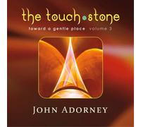 John Adorney The Touch Stone: Toward a Gentle Place - Volume 3 (CD) Album