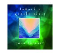 John Adorney Towards a Gentle Place (CD) Album