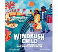 John Agard Windrush Child: The Tale of a Caribbean Child Who (Copertina rigida)