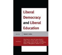 John Agresto Liberal Democracy and Liberal Education (Copertina rigida)
