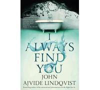 John Ajvide Lindqvist I Always Find You (Tascabile)