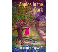 John Alex Taylor Apples In The Dark (Tascabile) Apples In The Dark