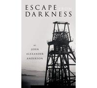 John Alexander Anderson Escape from Darkness (Tascabile)