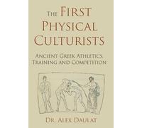 John Alexander Daulat The First Physical Culturists (Tascabile)