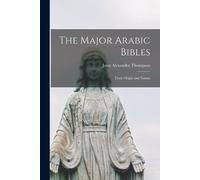 John Alexander Thompson The Major Arabic Bibles (Tascabile)