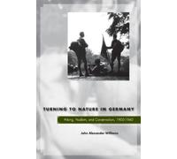 John Alexander Williams Turning to Nature in Germany (Copertina rigida)