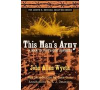 John Allan Wyeth This Man's Army (Tascabile) Joseph M. Bruccoli Great War Series