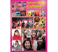 John Allen Korean Pop Culture: The New Global Obsession (Copertina rigida)