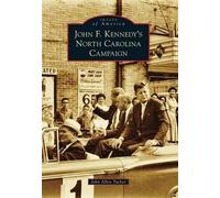 John Allen Tucker John F. Kennedy's North Carolina Campaign (Tascabile)
