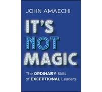 John Amaechi It's Not Magic: The Ordinary Skills of Exception (Copertina rigida)