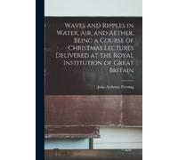 John Ambrose Fl Waves and Ripples in Water, air, and Aether, Being a (Tascabile)