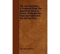 John Ames Mitch The Last American . A Fragment From The Journal Of K (Tascabile)