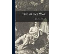 John Ames Mitchell The Silent War (Tascabile)