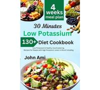 John Ami 30 Minutes Low Potassium Diet Cookbook (Tascabile)