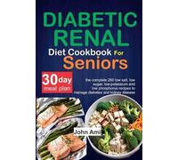 John Ami Diabetic Renal Diet Cookbook for seniors (Tascabile)
