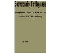 John Amiron Electroforming for Beginners (Tascabile)