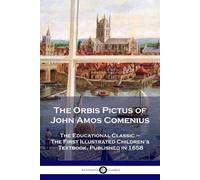 John Amos Comenius The Orbis Pictus of John Amos Comenius (Tascabile)