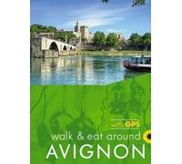 John and Pat Underwood Avignon Walk and Eat Sunflower Walking Guide (Tascabile)