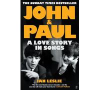 John and Paul: A Love Story in Songs - 'The first new Beatles story in decades': A Love Story in Songs
