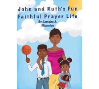 John and Ruth's Fun Faithful Prayer Life