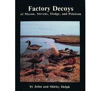 John and Shirle Factory Decoys of Mason, Stevens, Dodge and P (Copertina rigida)