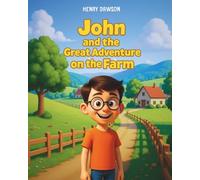John and the Great Adventure on the Farm: A charming story about the origin of food
