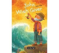 John and the Wish Giver: A Magical Story About Kindness and Choices