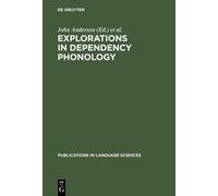 John Anderson Explorations in Dependency Phonology (Copertina rigida)