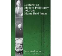 John Anderson Lectures on Modern Philosophy 1932-35 (Tascabile)