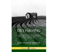 John Andreas Widtsoe Dry Farming (Tascabile)