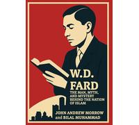John Andrew Mor W. D. Fard: The Man, Mystery, and Myth Behind (Copertina rigida)