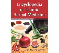 John Andrew Morrow Encyclopedia of Islamic Herbal Medicine (Tascabile)