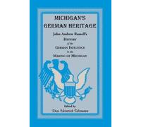 John Andrew Russell Don Heinrich Tolzmann Michigan's German Heritage (Tascabile)