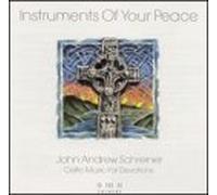John Andrew Schreiner - Instruments of Your Peace (Celtic Music for Devotions)