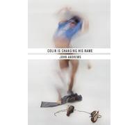 John Andrews Colin Is Changing His Name (Tascabile)