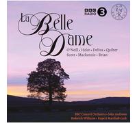 John Andrews O'Neill/Holst/Delius/Quilter/Scott/Mackenzie/Brian: La Belle D (CD)