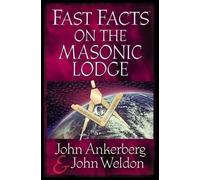 John Ankerberg John Weldon Fast Facts on the Masonic Lodge (Tascabile)