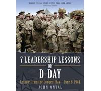 John Antal 7 Leadership Lessons of D-Day (Copertina rigida)