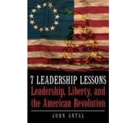 John Antal 7 Leadership Lessons of the American Revolution (Copertina rigida)