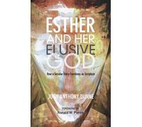 John Anthony Dunne Esther and Her Elusive God (Copertina rigida)